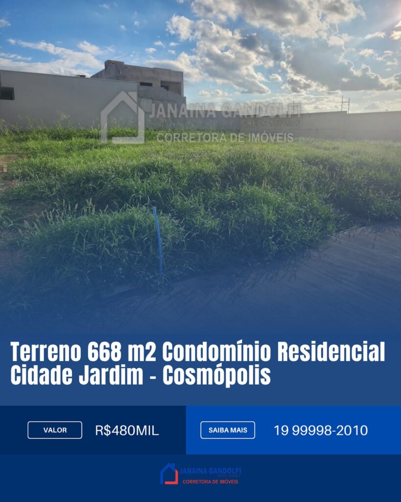 Terreno com 668 m2 – Condomínio Residencial Cidade Jardim – Cosmópolis